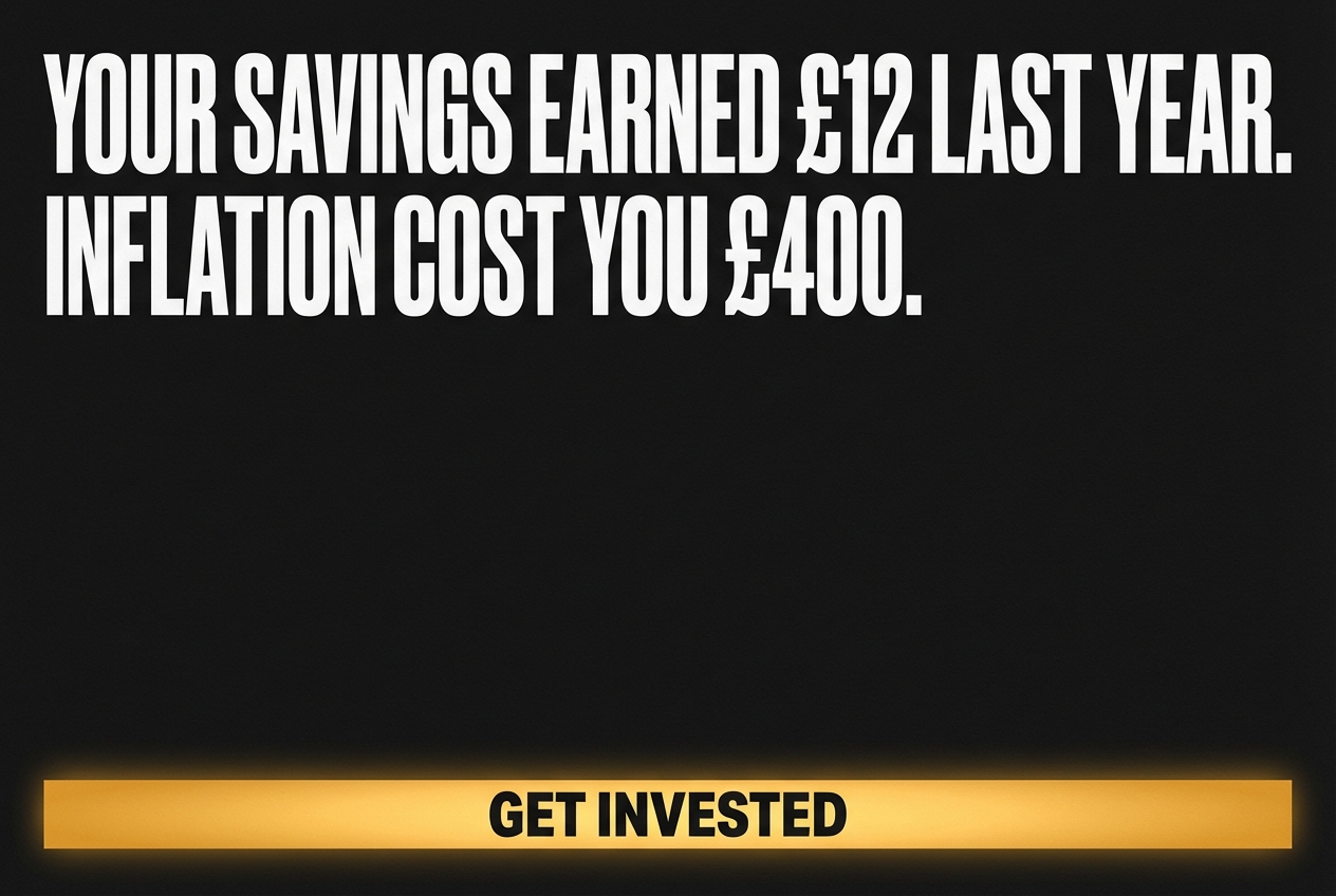 Get Invested poster — Your savings earned £12 last year, inflation cost you £400